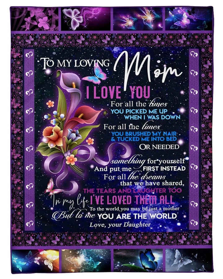 To My Loving Mom I Love You For All The Times You Are The World Flowers Fleece Blanket