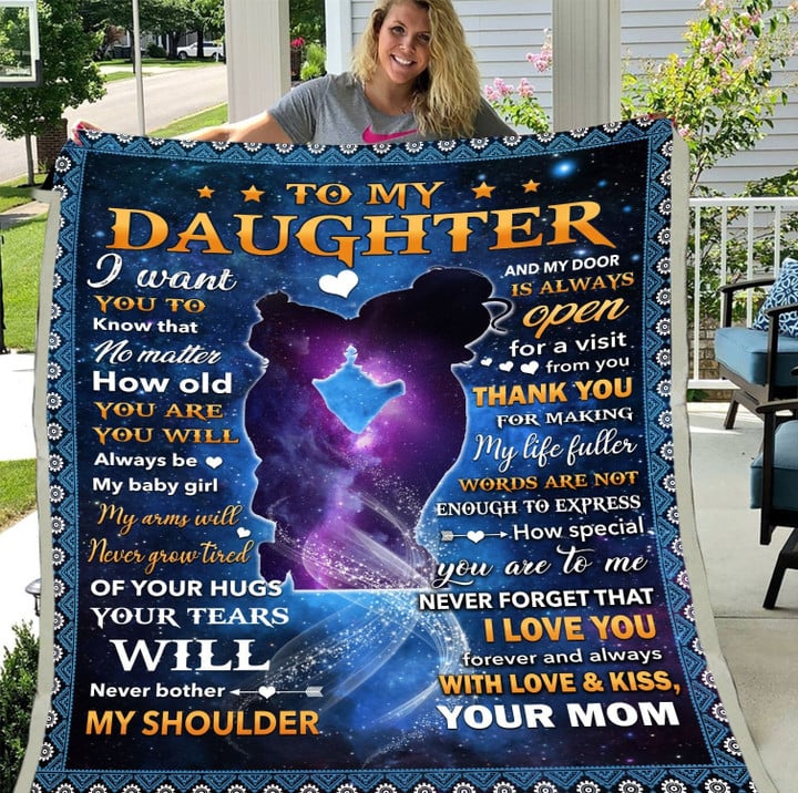 Daughter Blanket To My Daughter I Want You To Know That No Matter How Old You Are Fleece Blanket