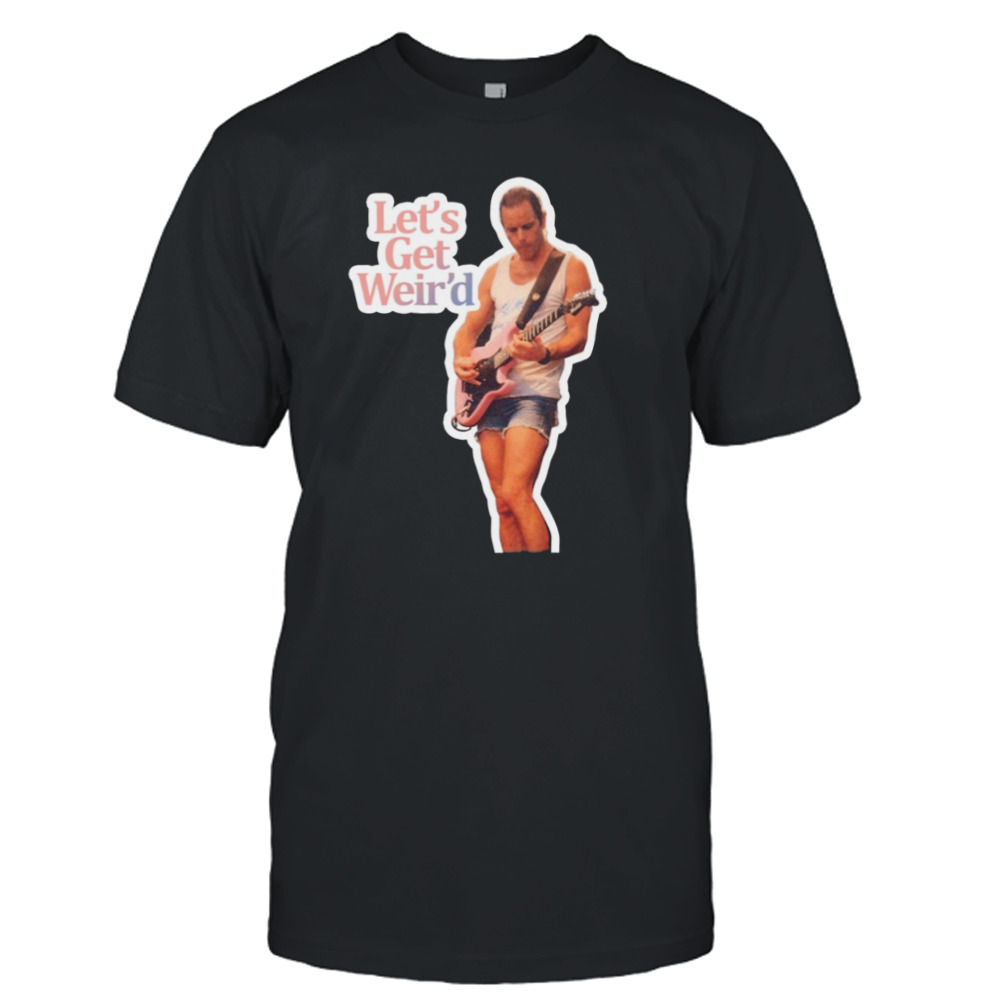 Let’s Get Weir’d Bob Weir Sticker shirt