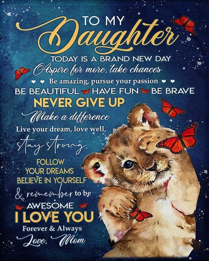 To My Daughter Today Is A Brand New Day Mom Lion And Butterfly Blue Fleece Blanket