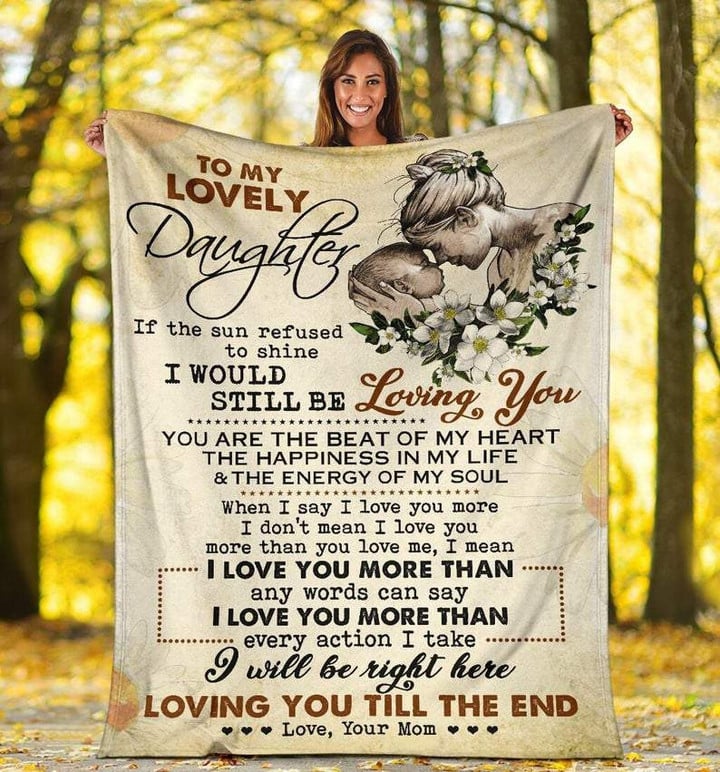 To My Lovely Daughter If The Sun Refuses To Shine Fleece Blanket