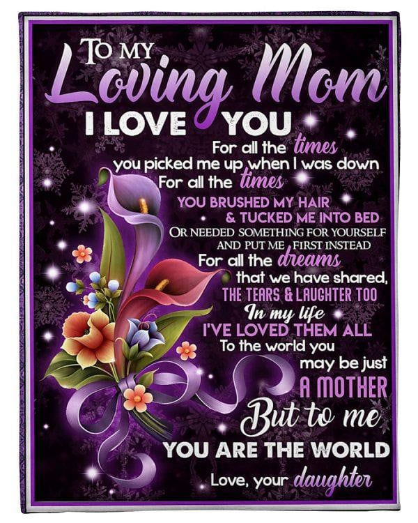 To My Loving Mom I Love You For All The Times Flowers Fleece Blanket