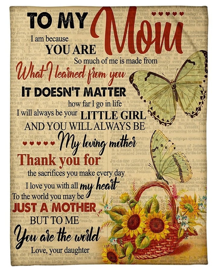 To My Mom I Am Because You Are Butterflies And Sunflowers Fleece Blanket