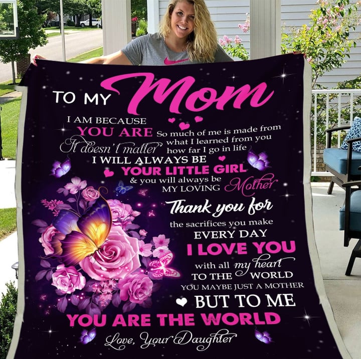To My Mom I Am Because You Are Butterflies Fleece Blanket