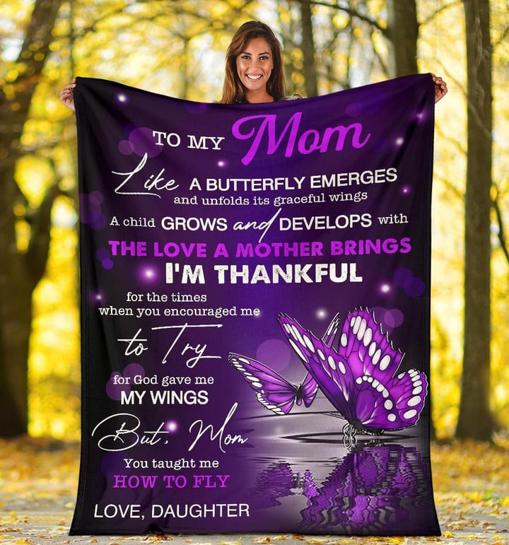 To My Mom Like A Butterfly Emerges And Unfolds Purple Butterfly Fleece Blanket