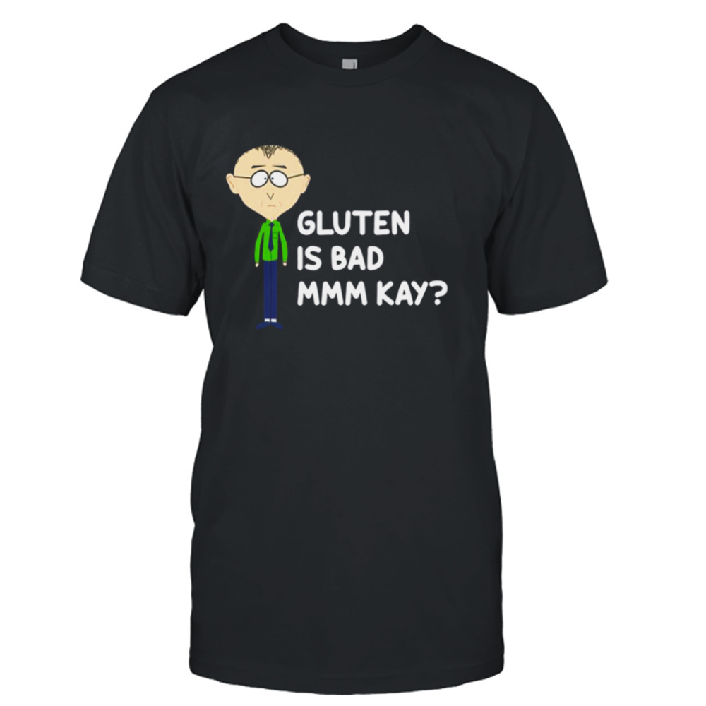 Y Gluten Is Bad Mmkay Funny South Park shirt