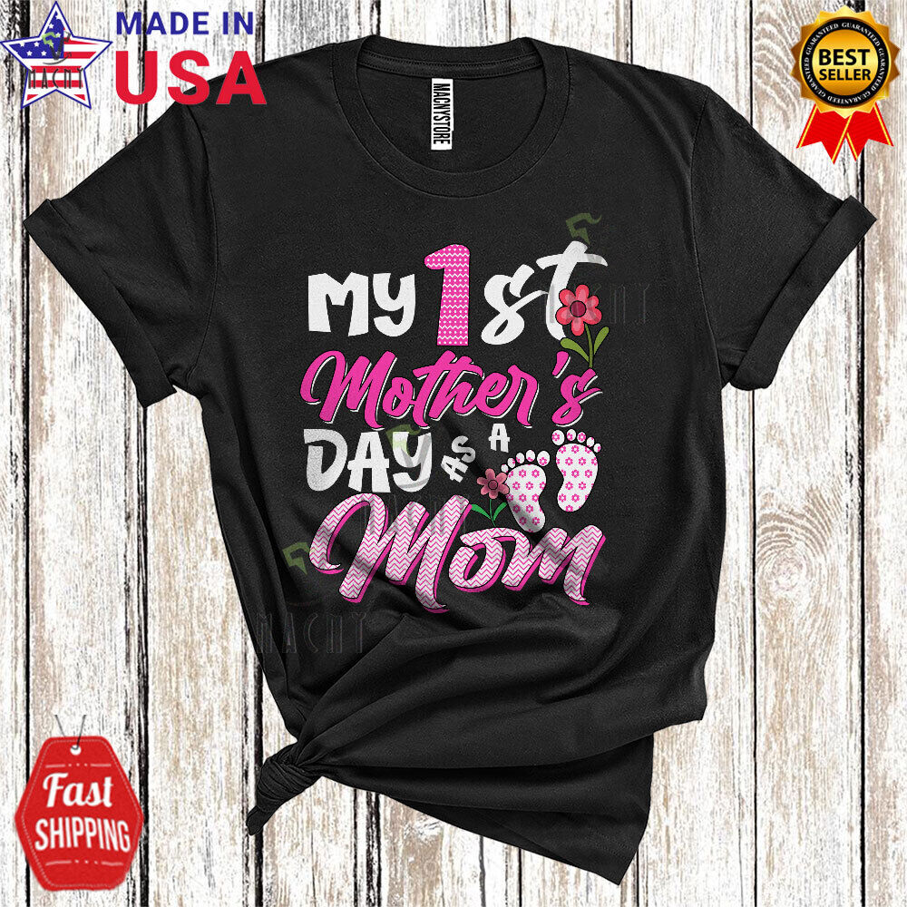 My 1st Mother's Day As A Mom Cute Cool Pregnancy Baby Footprint Family Shirt