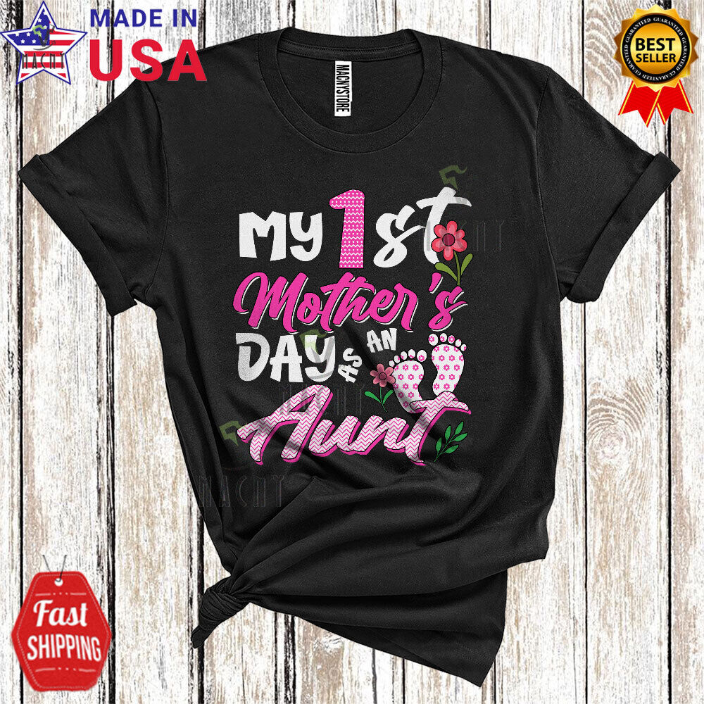 My 1st Mother's Day As An Aunt Cute Cool Pregnancy Baby Footprint Family Shirt