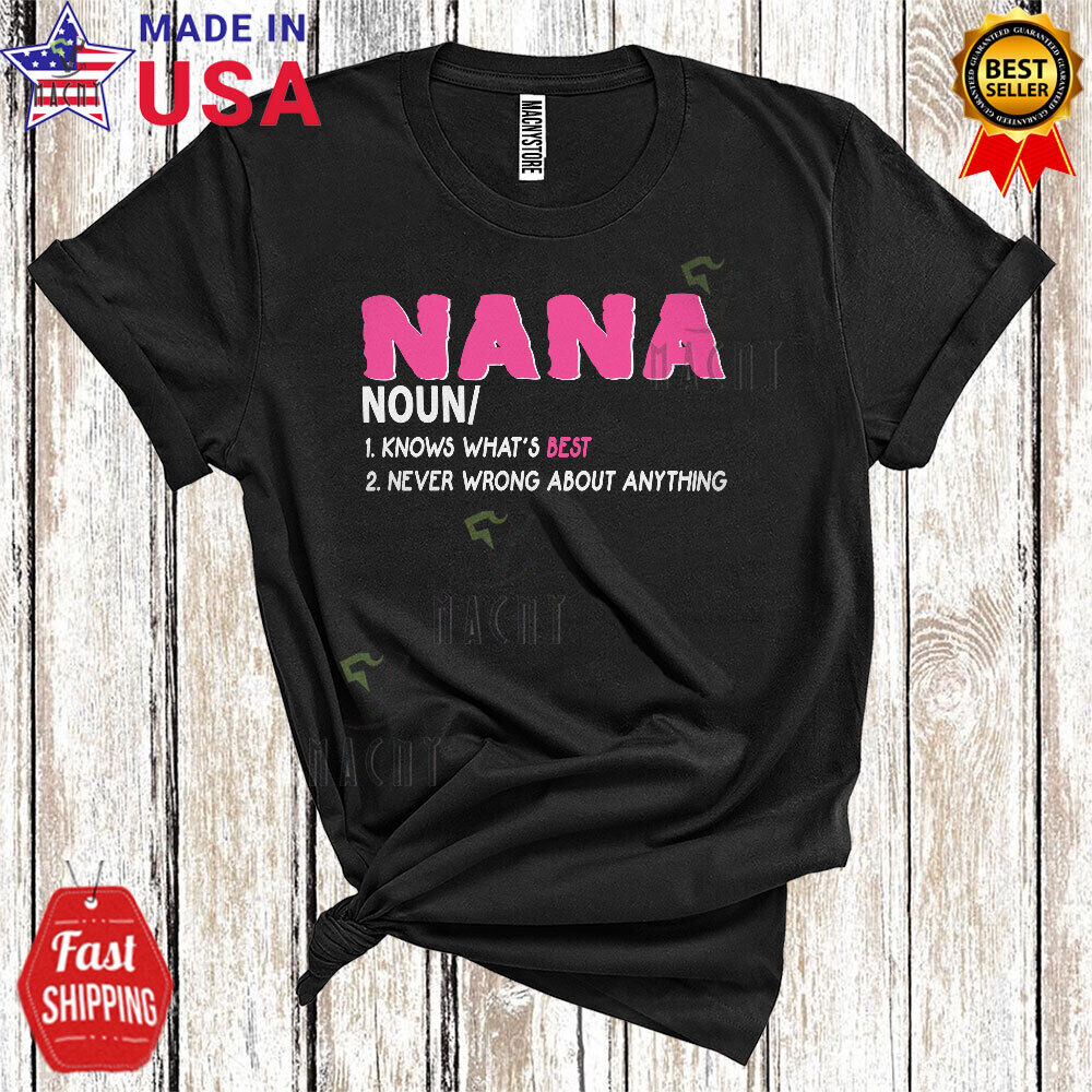 Nana Definition Knows What's Best Never Wrong Mother's Day Family Group T-shirt