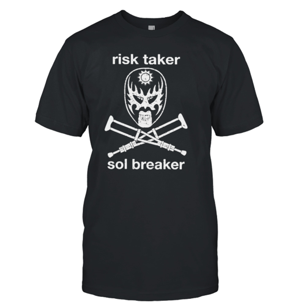 Risk taker sol breaker fuego del sol T-shirt