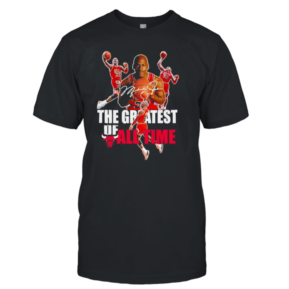 The Chicago Bulls The Greatest Of All Time Basketball 2023 Signature Shirt