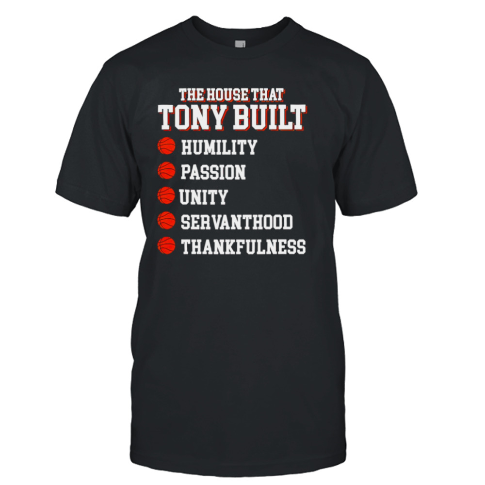 The house that tony built humility passion unity shirt