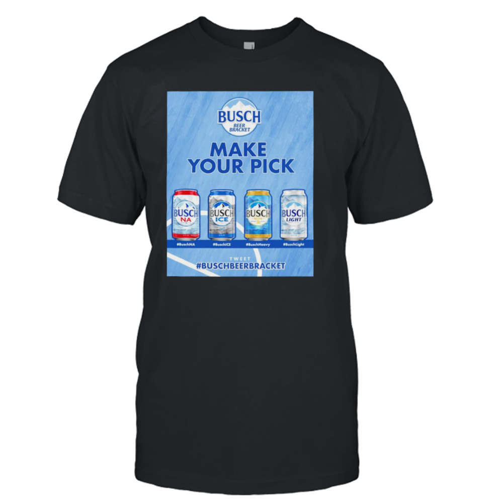 Busch Beer make your pick shirt