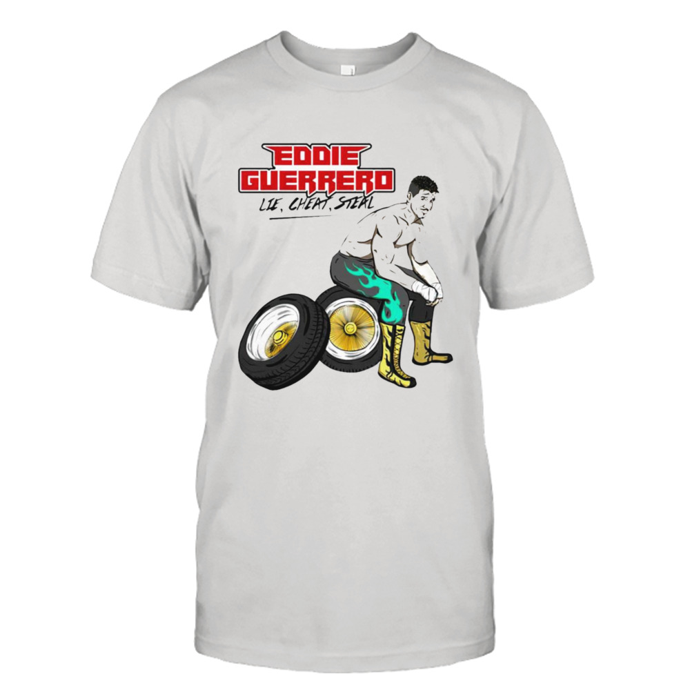 Eddie Guerrero lie cheat steal T-shirt