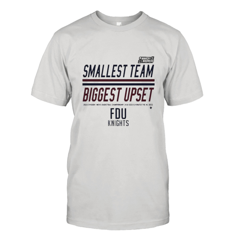 FDU Knights Smallest Team Biggest Upset March Madness 2023 shirt