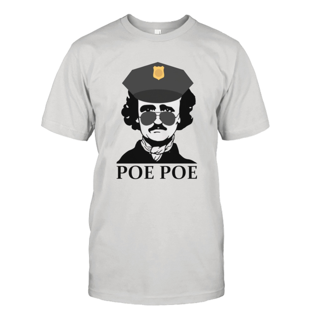 Funny Edgar Allan Poe Poe Police shirt