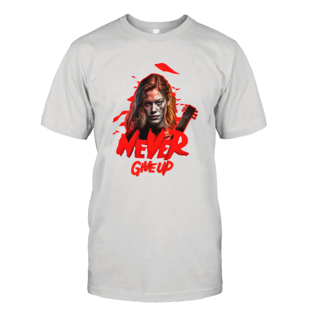 Never Give Up Evil Dead Rise shirt