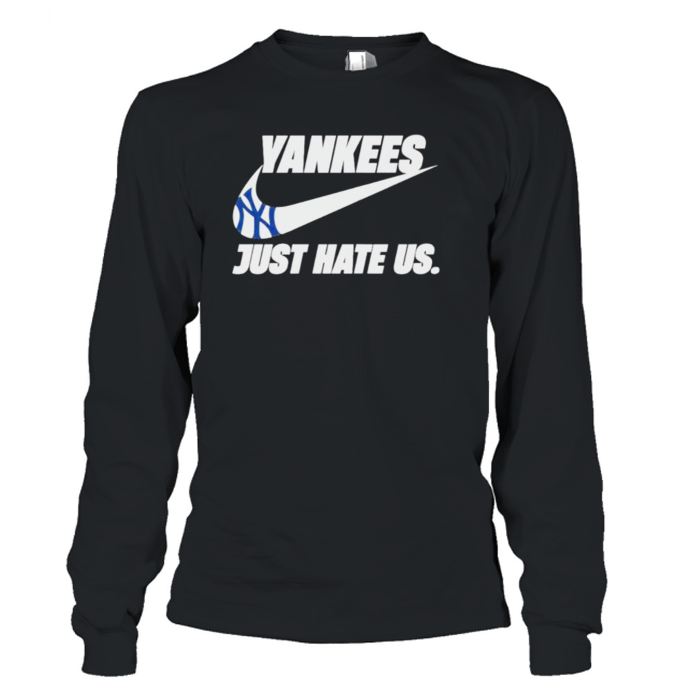 Men's yankees just hate us nike shirt, hoodie, sweater, long