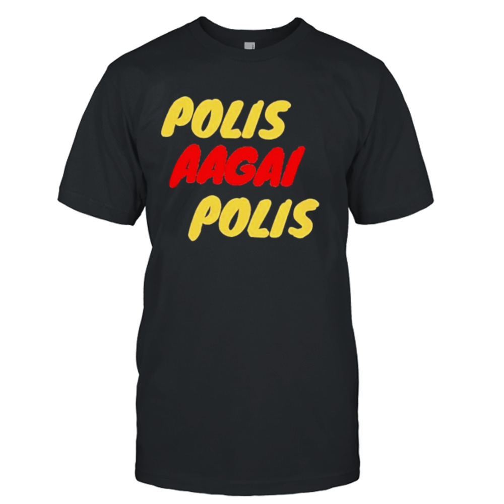 Polis Aagai Polis shirt