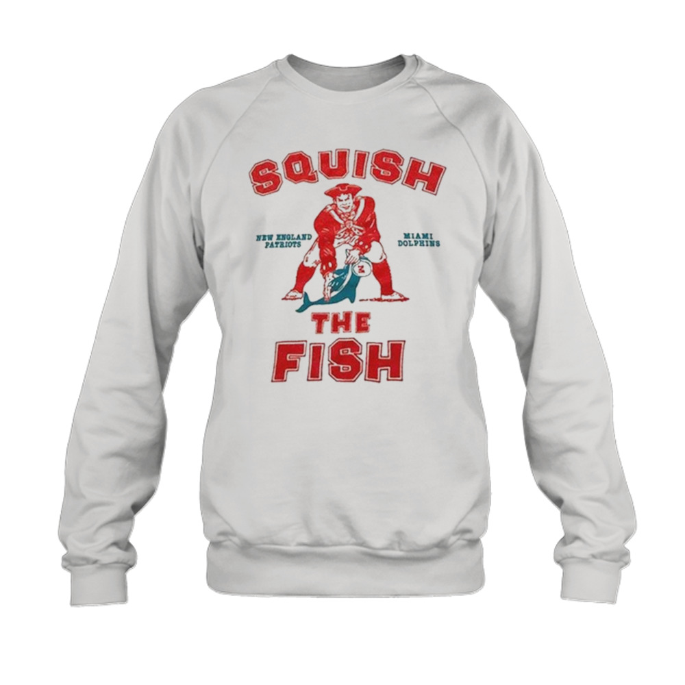 Funny new England Patriots and Miami Dolphins squish the fish shirt, hoodie  and sweater