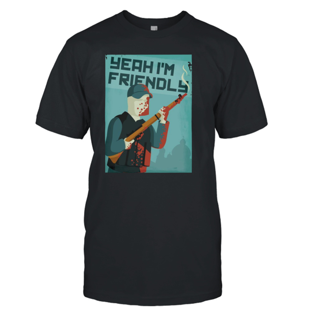 Yeah I’m Friendly Dayz Game shirt