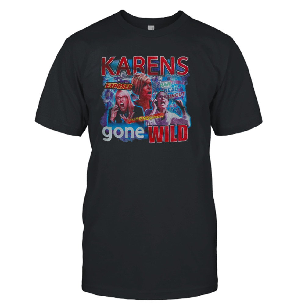 2023 Karens Gone Wild Shirt