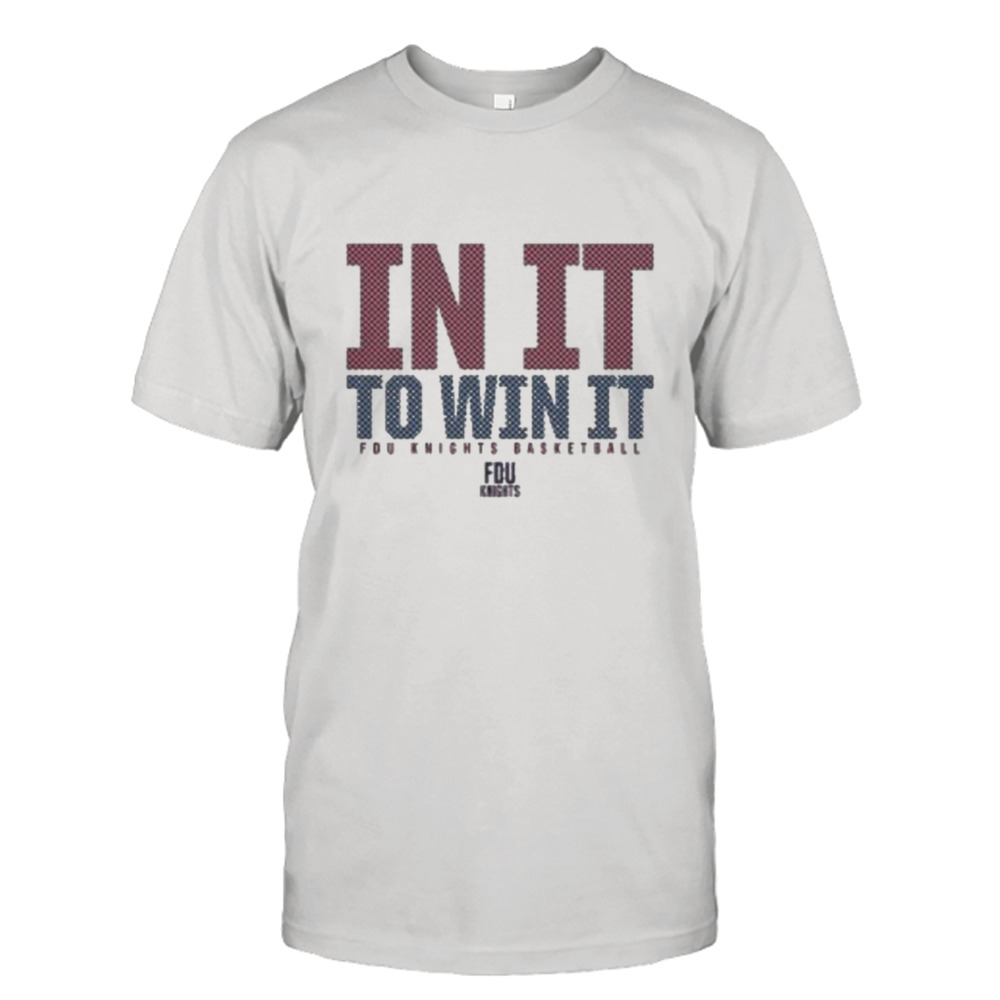 FDU Knights Basketball In It To Win It shirt