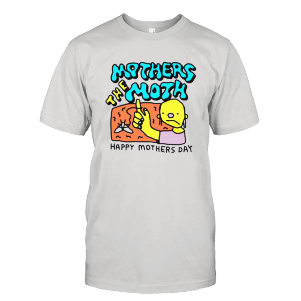 Mothers the moth happy mothers day shirt