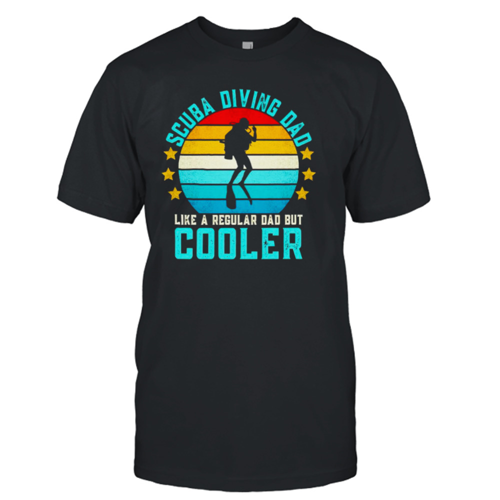 Scuba diving Dad like a regular Dad but Cooler vintage shirt