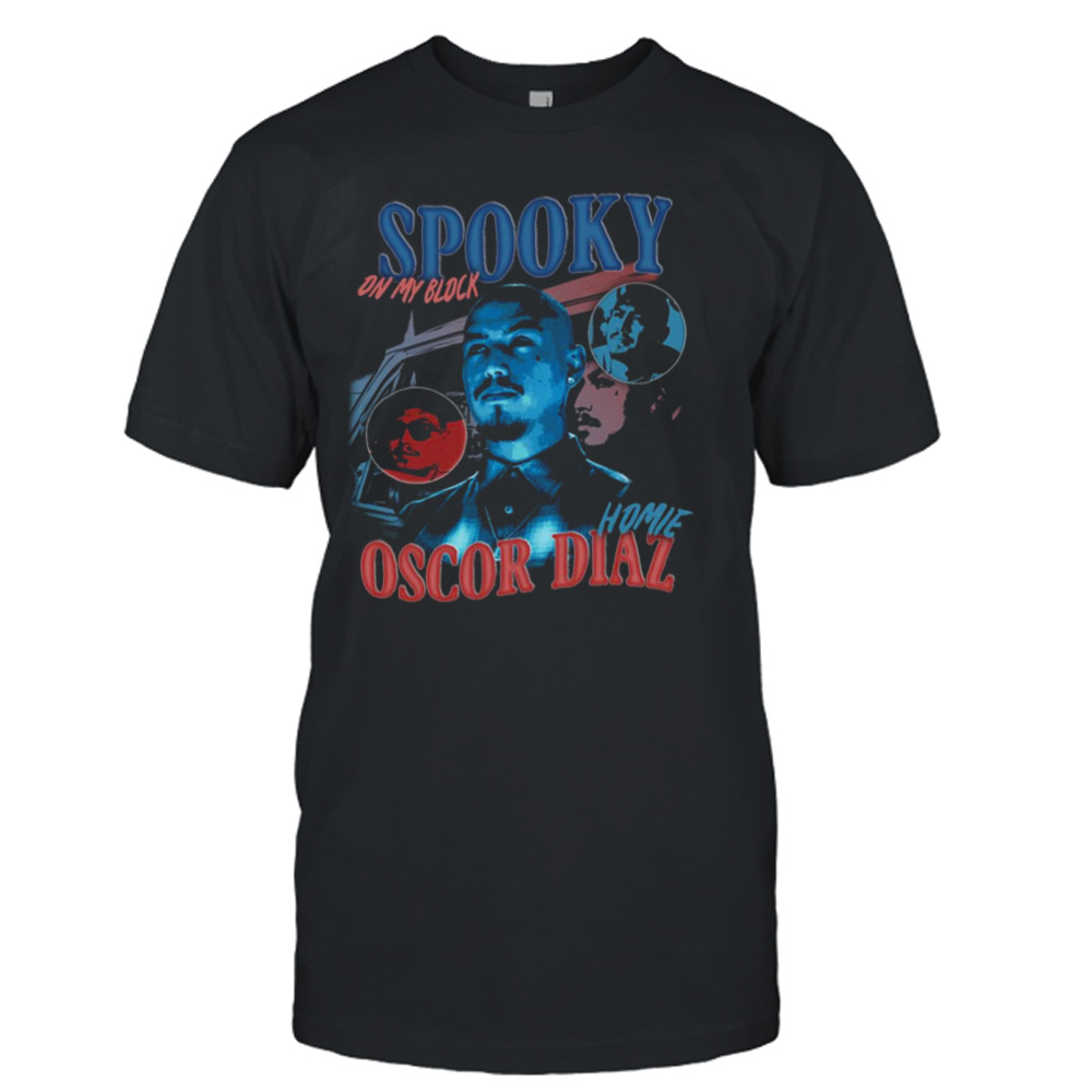 Oscar Diaz Spooky On My Block shirt