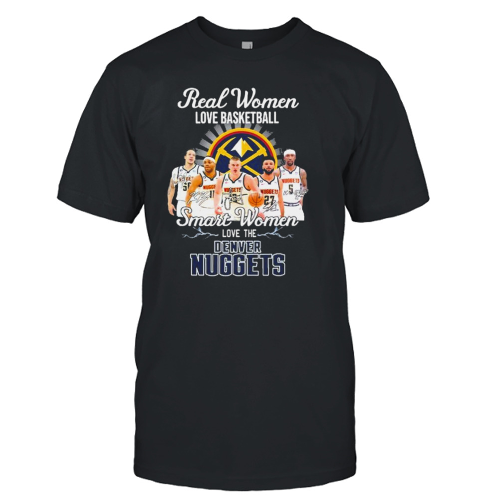 Real Women Love Basketball Bruce Brown Jamal Murray Kentavious Caldwell-pope Smart Women Love The Denver Nuggets Shirt