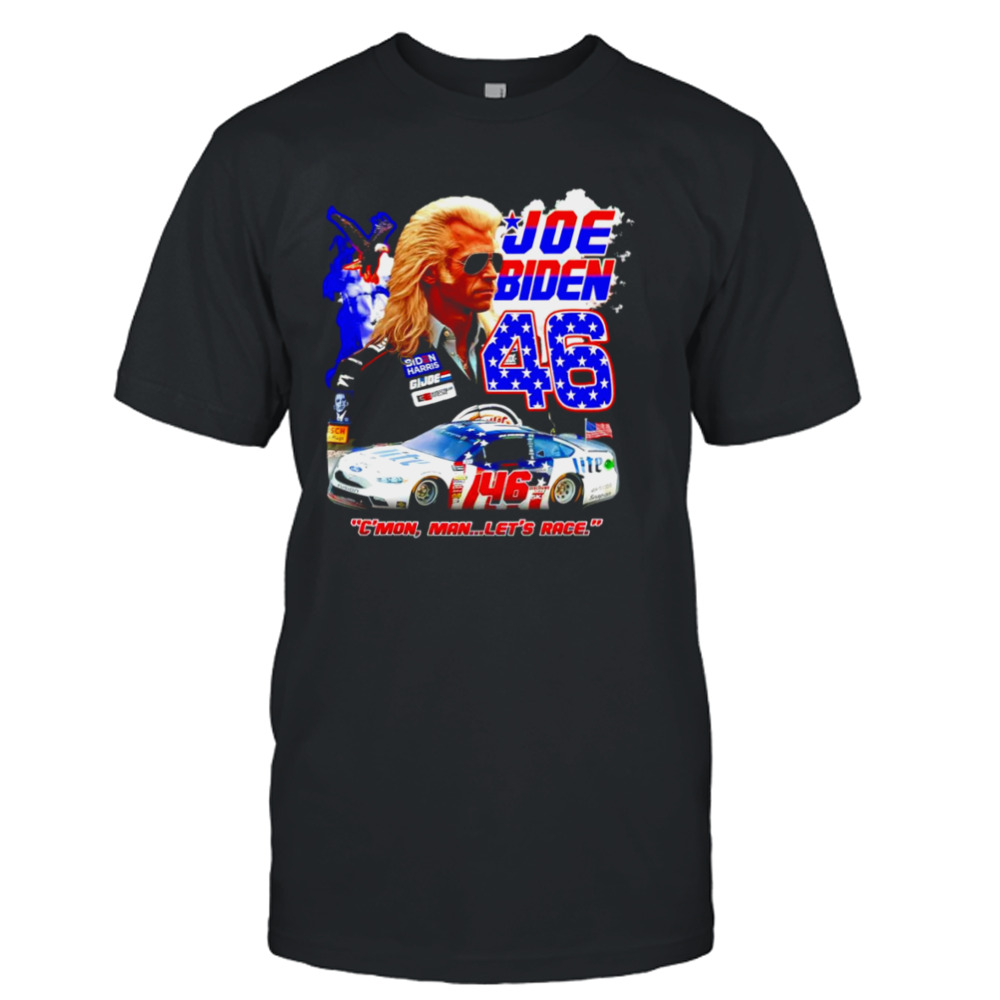 Joe Biden C’mon Man let’s race shirt