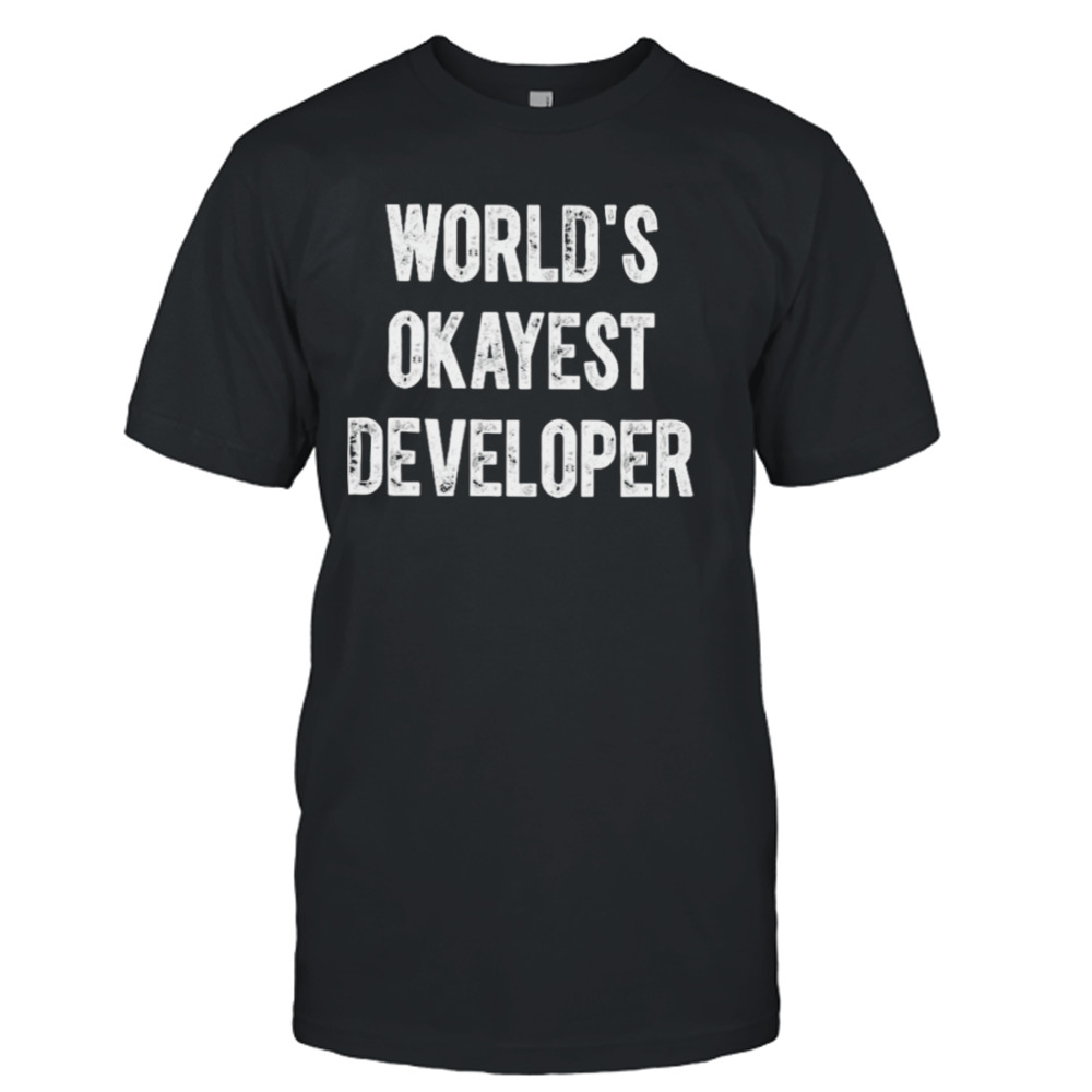 Lente game dev world okayest developer T-shirt