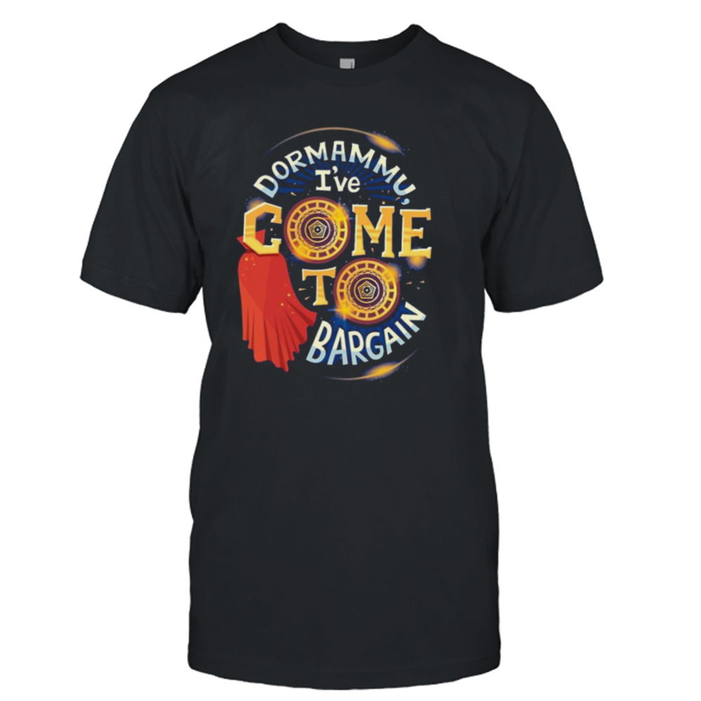 Marvel Villain Dormammu I’ve Come To Bargain shirt