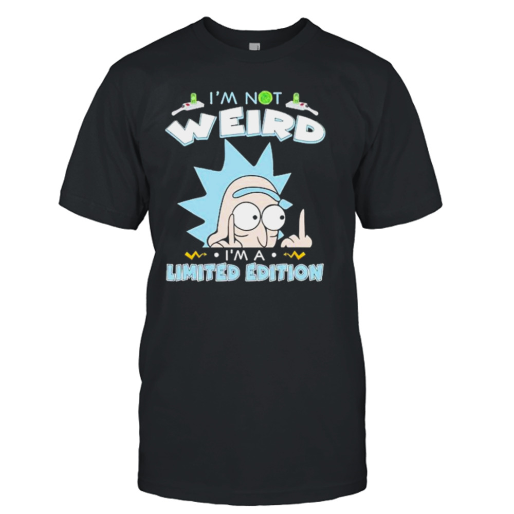 Rick Sanchez I’m Not Weird I Am Limited Edition Shirt