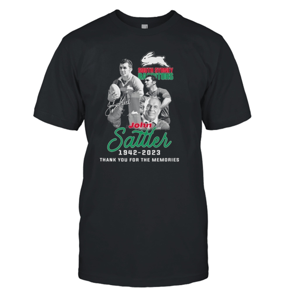 South Sydney Rabbitohs John Sattler 1942 – 2023 Thank You For The Memories Signature Shirt