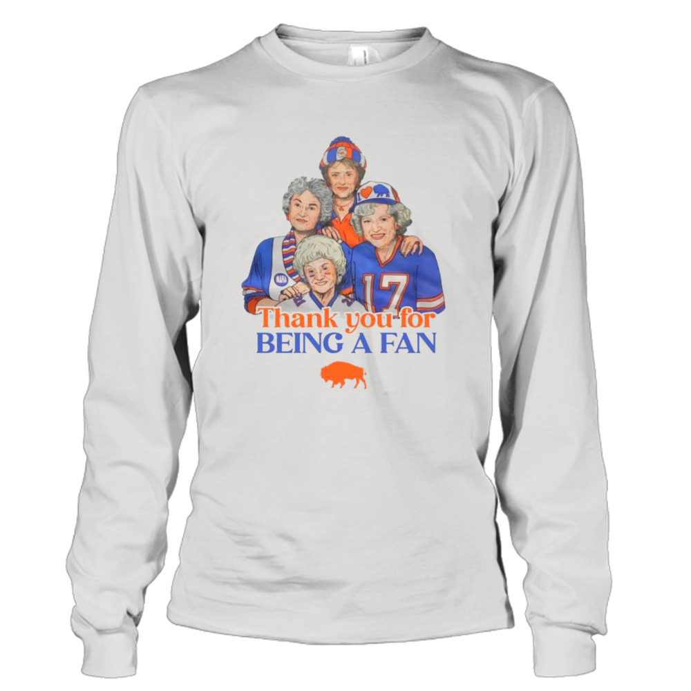 The Golden Girls Thank You For Being A Fan Buffalo Bills Shirt