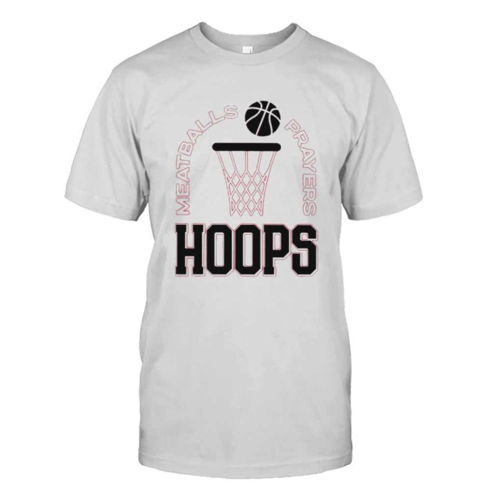 Meatballs Prayers Hoops shirt