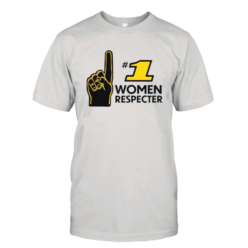 Number 1 women respecter shirt