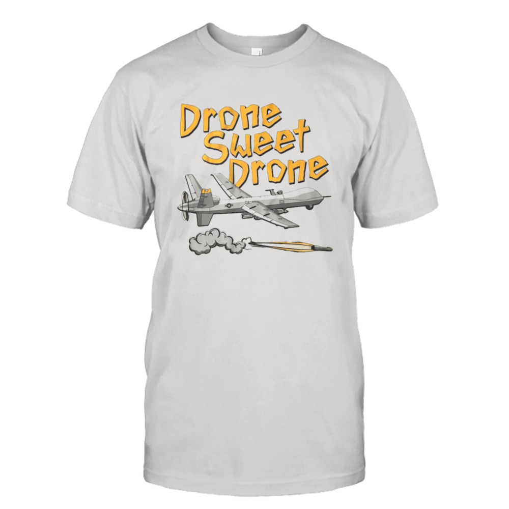 Drone Sweet Drone shirt