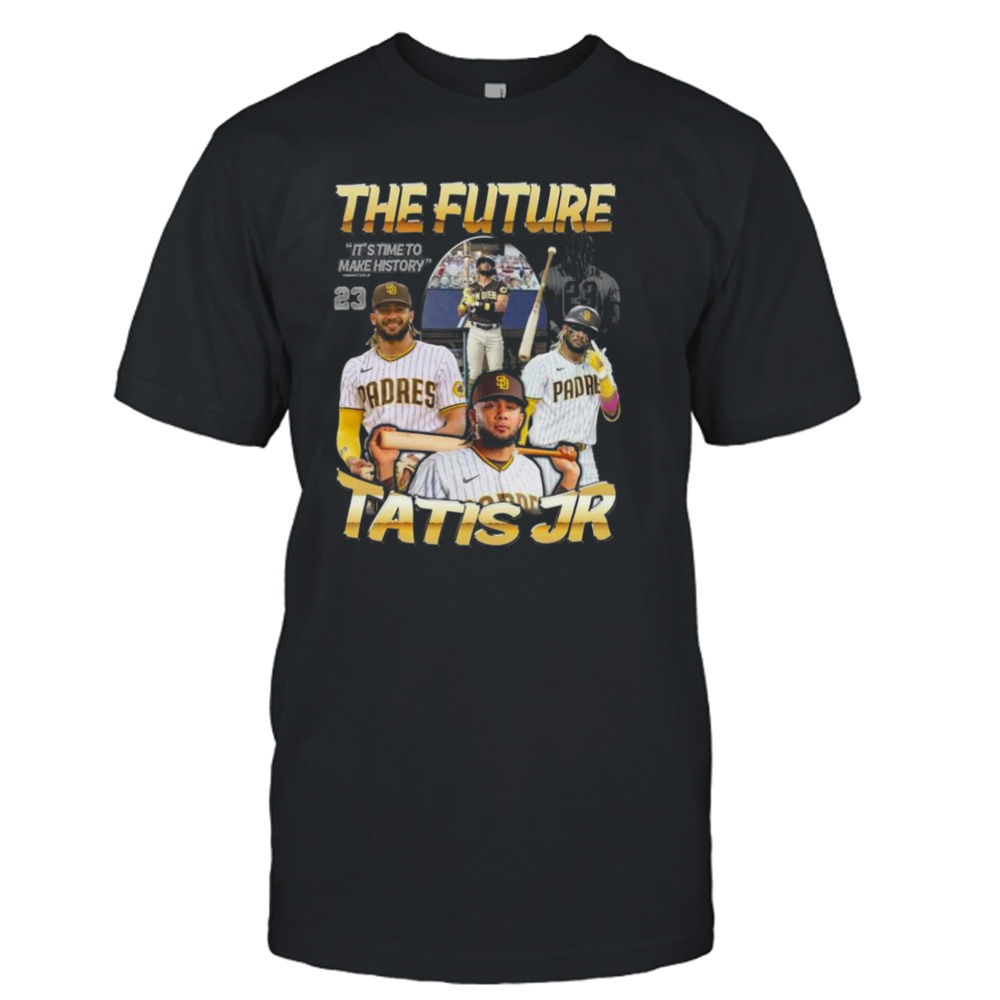 Fernando Tatís Jr. Digital It’s Time To Make History Shirt