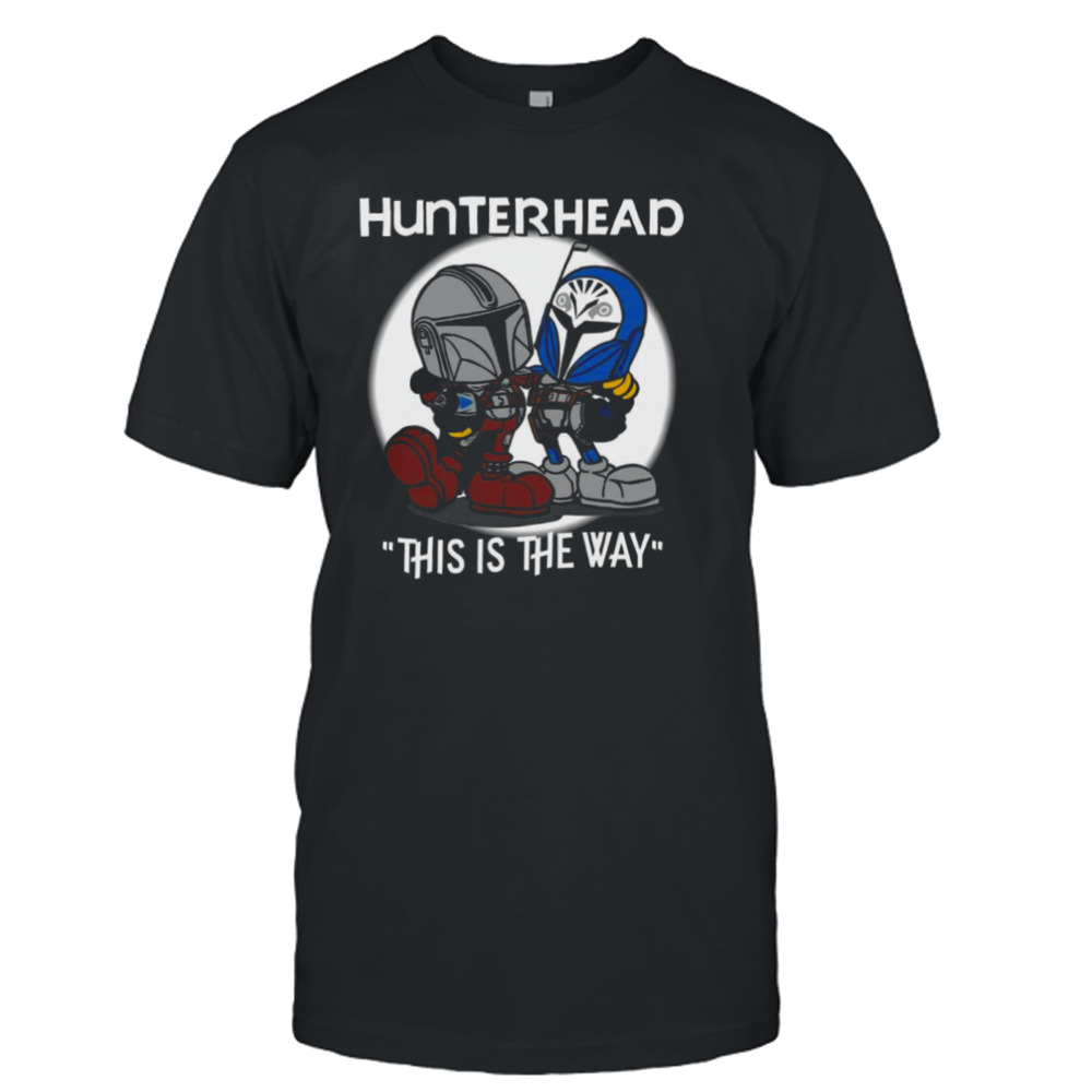 Hunterhead This Is The Way Shirt