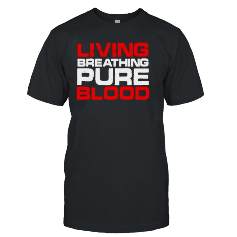 Living breathing pure blood T-shirt