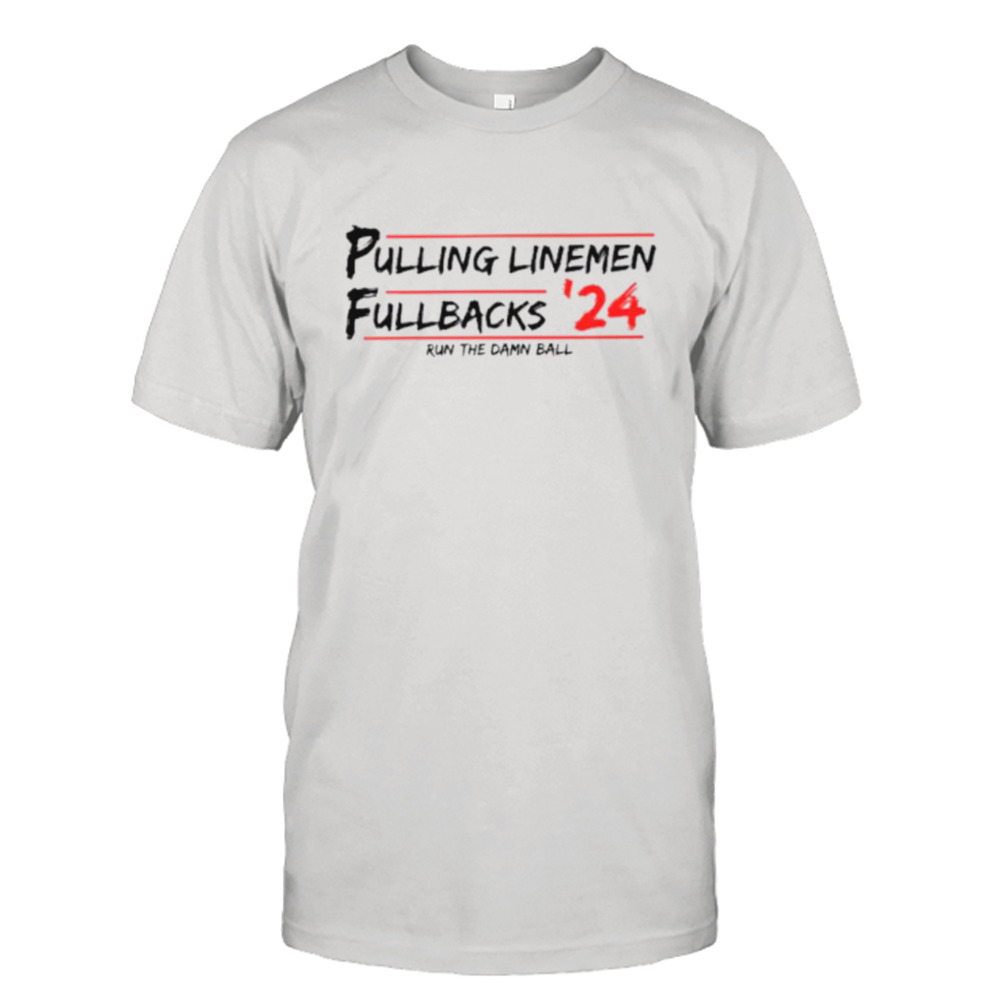 Pulling Lineman fullback 24 run the damn ball shirt