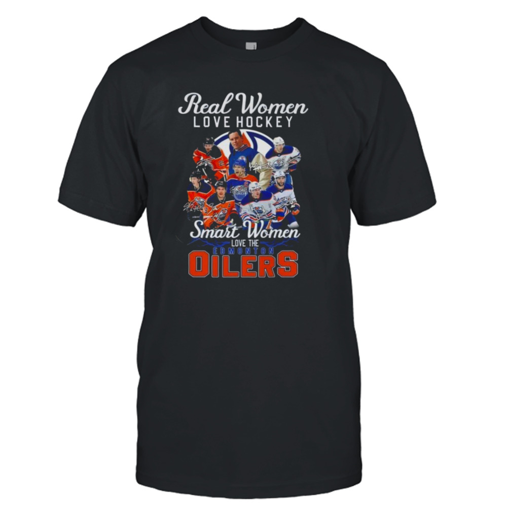 Real Women Love Hockey Smart Women Love The Edmonton Oilers Signatures 2023 Shirt