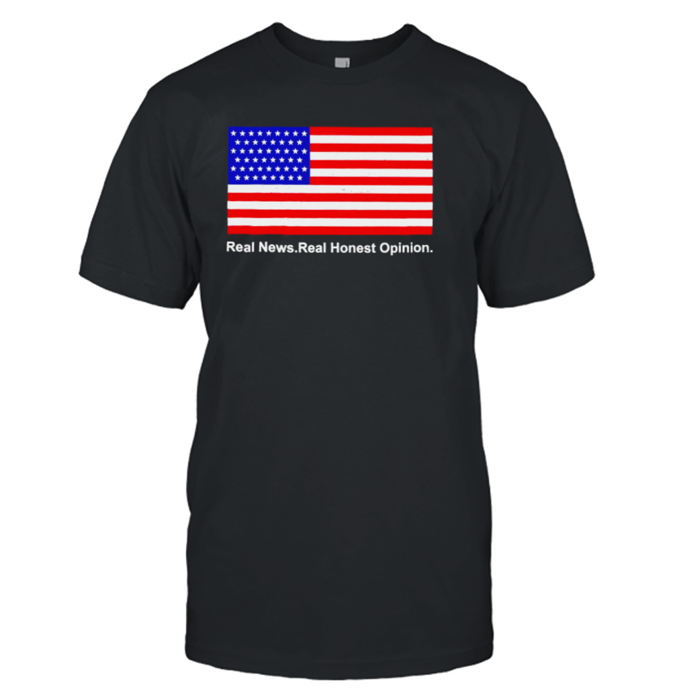 Real news real honest opinion USA flag shirt