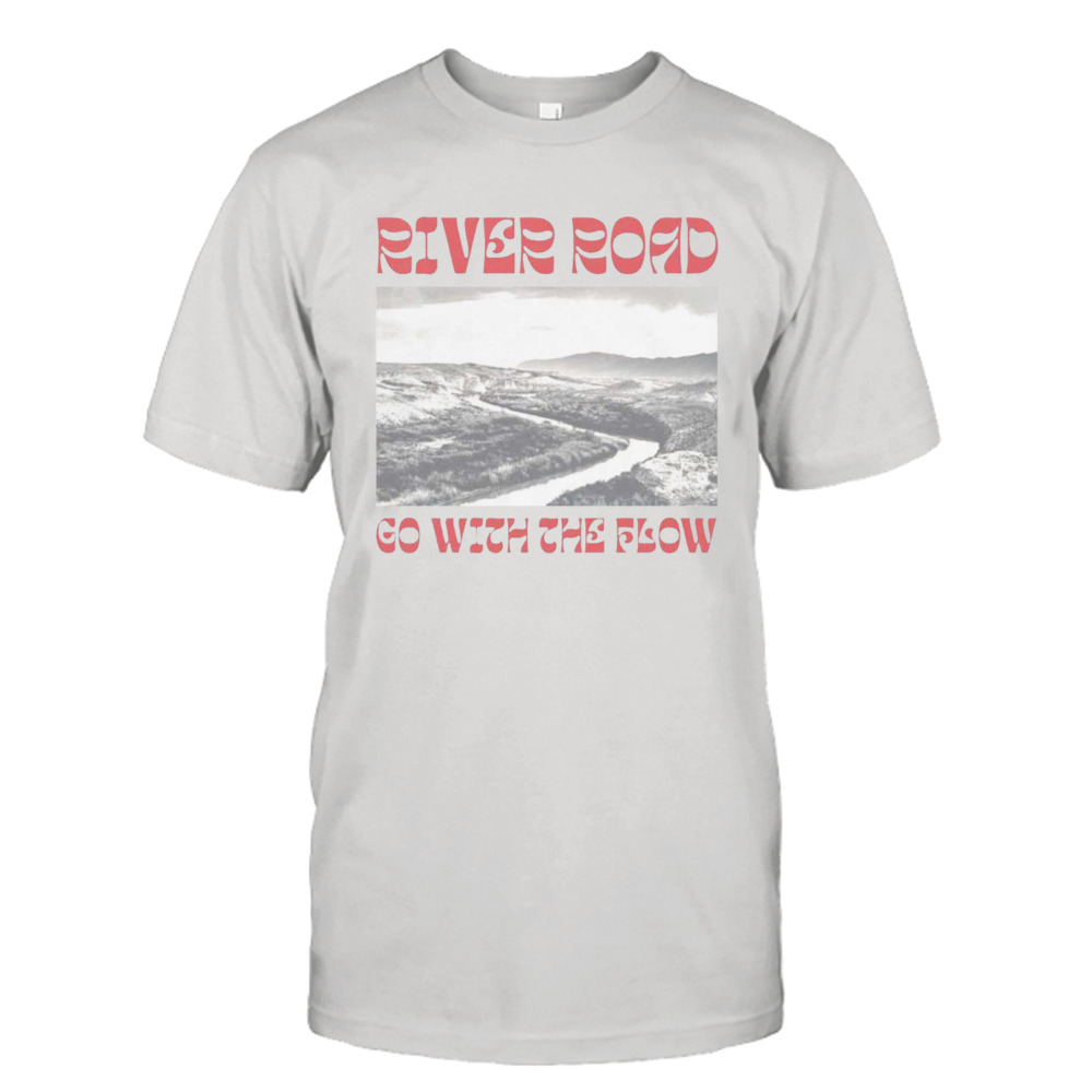 River road go with the flow shirt