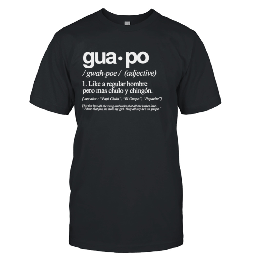 The definition of guapo old school shirt