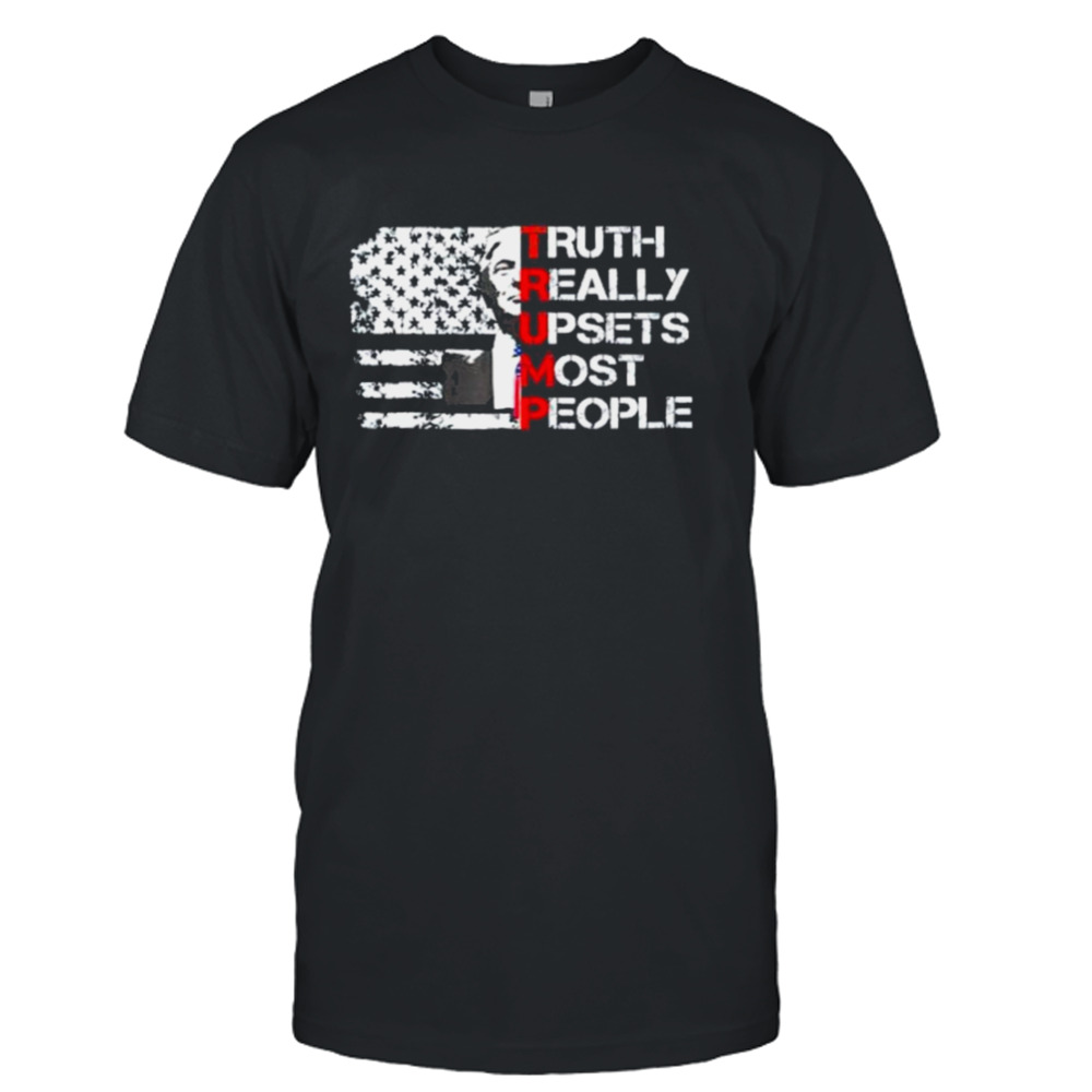 Truth Really Upset Most People Trump 2024 America Flag Shirt