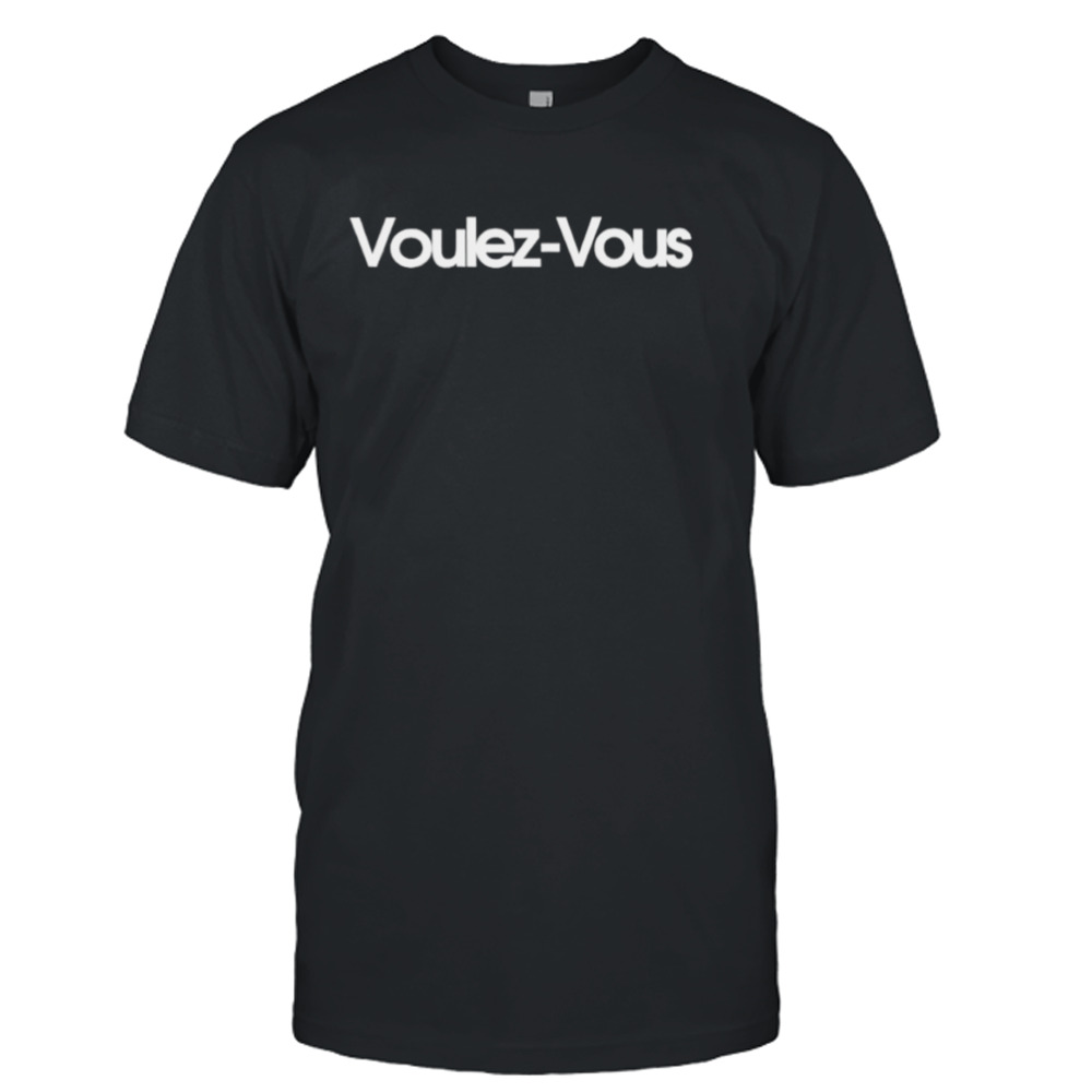 Voulez-Vous T-shirt